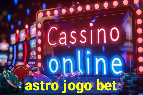 astro jogo bet