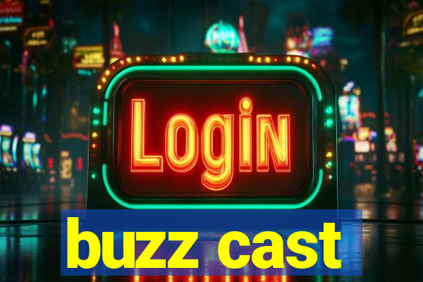 buzz cast