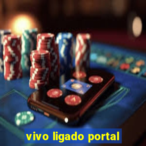 vivo ligado portal