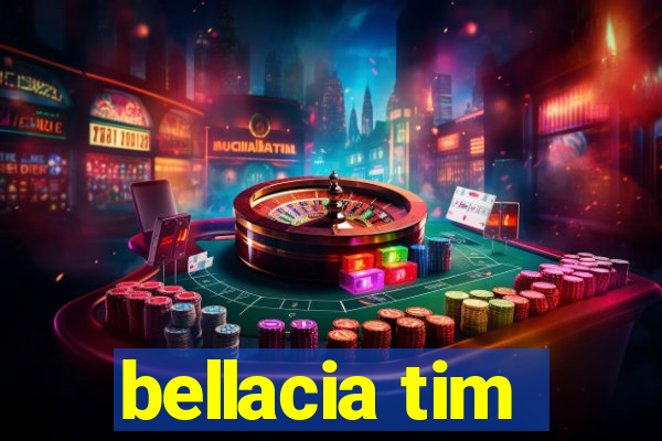 bellacia tim