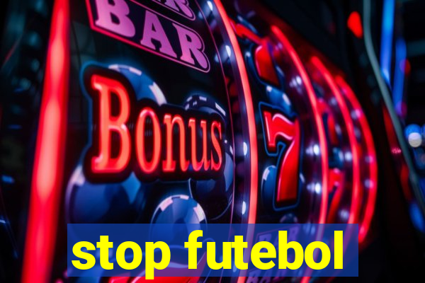 stop futebol