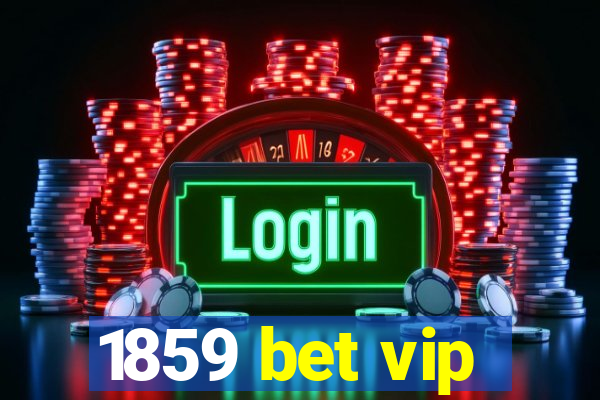 1859 bet vip