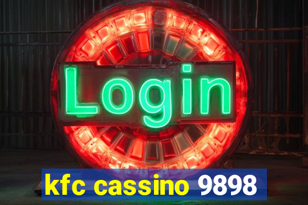 kfc cassino 9898