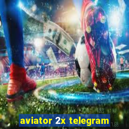 aviator 2x telegram