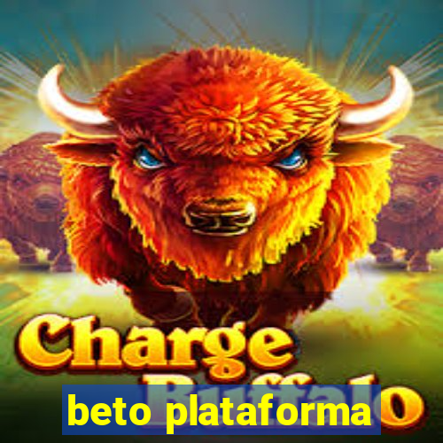 beto plataforma