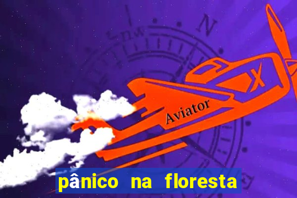 pânico na floresta 7 filme completo dublado mega filmes