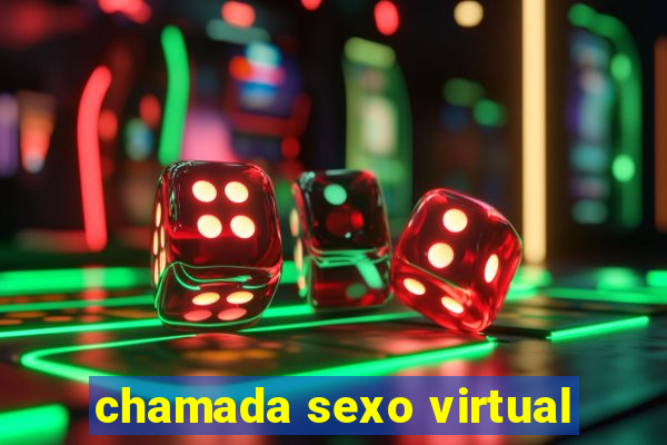 chamada sexo virtual