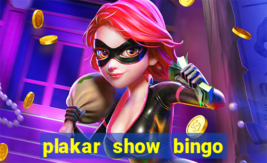 plakar show bingo ao vivo