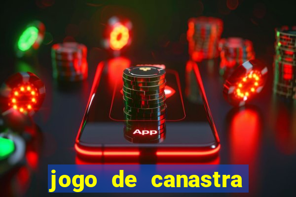 jogo de canastra valendo dinheiro