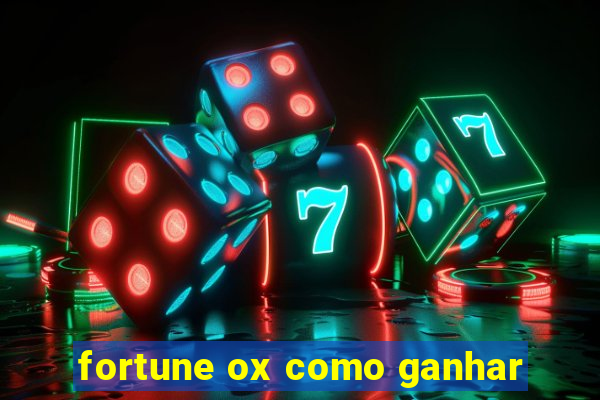 fortune ox como ganhar