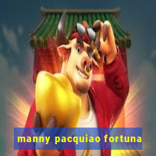 manny pacquiao fortuna