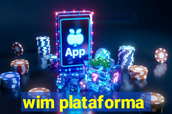 wim plataforma