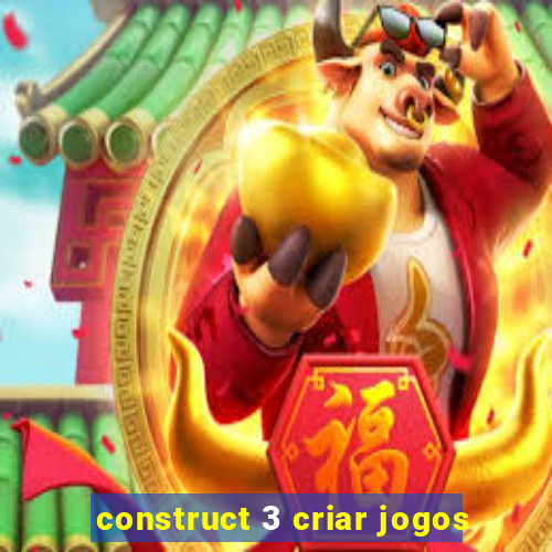 construct 3 criar jogos