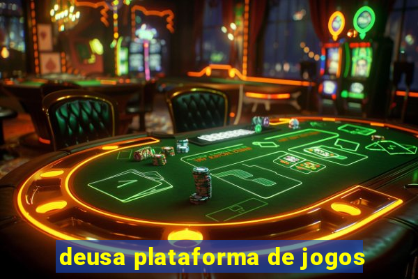 deusa plataforma de jogos