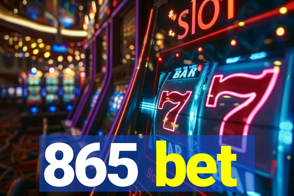 865 bet