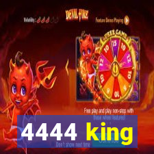 4444 king