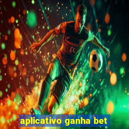 aplicativo ganha bet