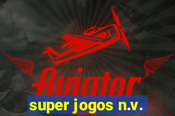 super jogos n.v.