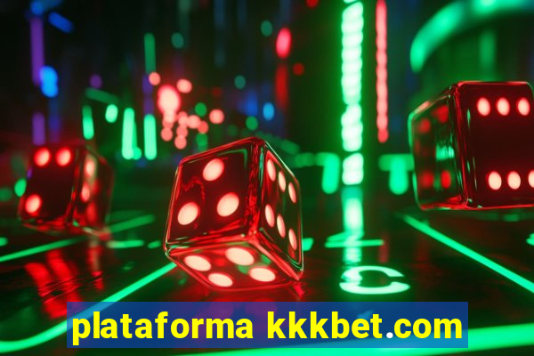 plataforma kkkbet.com