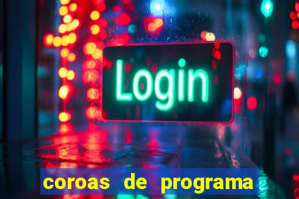 coroas de programa de porto alegre