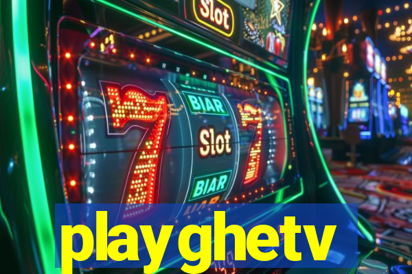 playghetv