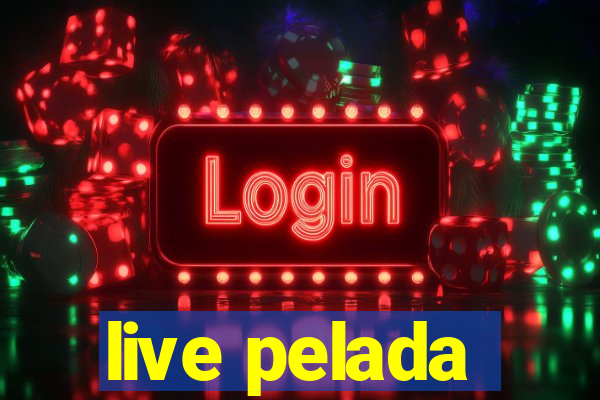 live pelada