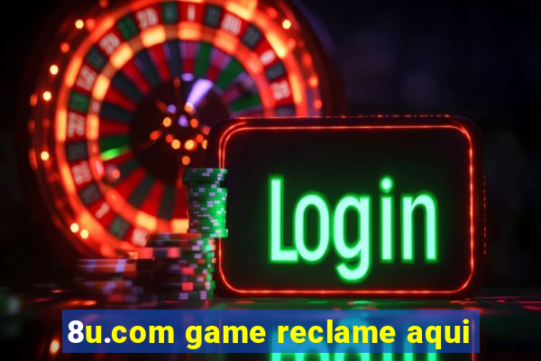 8u.com game reclame aqui