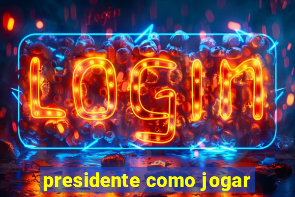 presidente como jogar