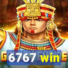 6767 win