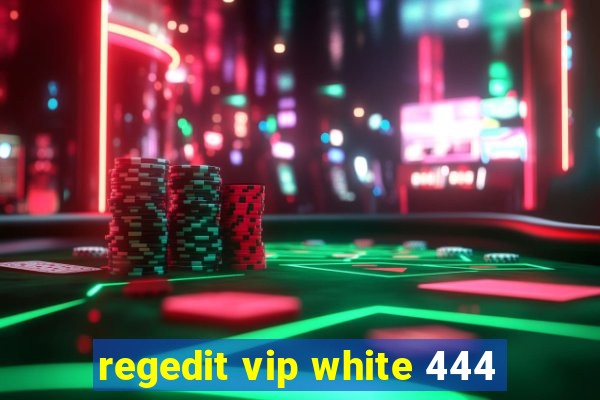 regedit vip white 444