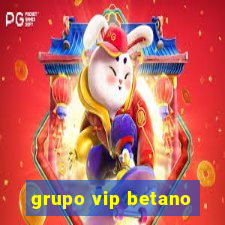 grupo vip betano