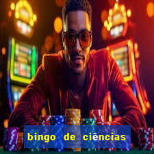 bingo de ciências 6 ano