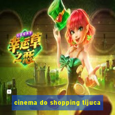 cinema do shopping tijuca