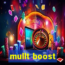 mullt boost