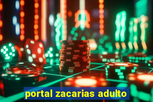 portal zacarias adulto