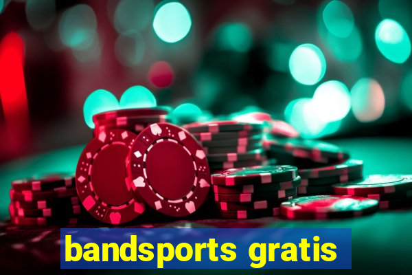 bandsports gratis