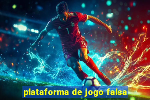 plataforma de jogo falsa