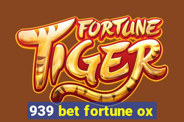 939 bet fortune ox