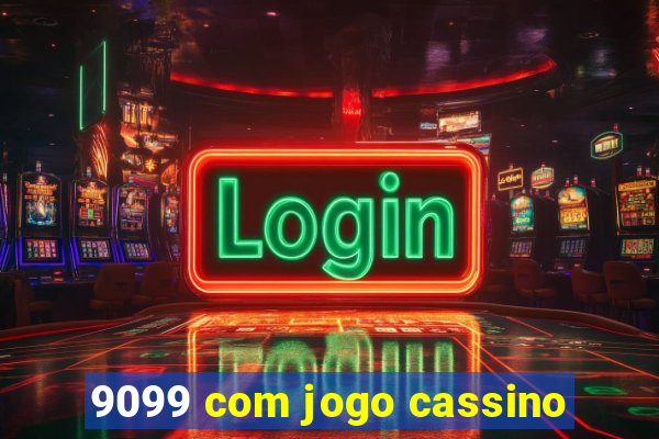 9099 com jogo cassino