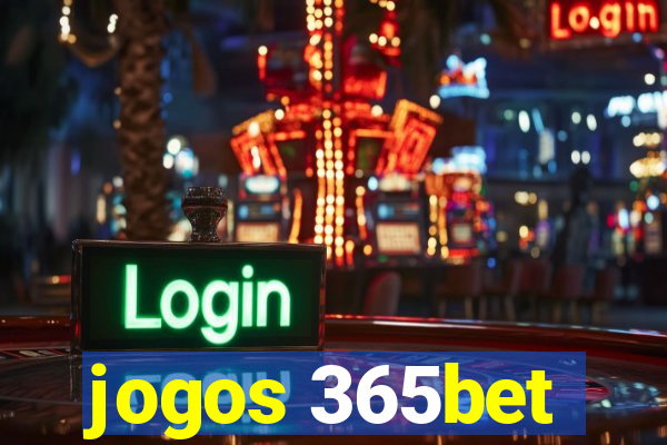 jogos 365bet