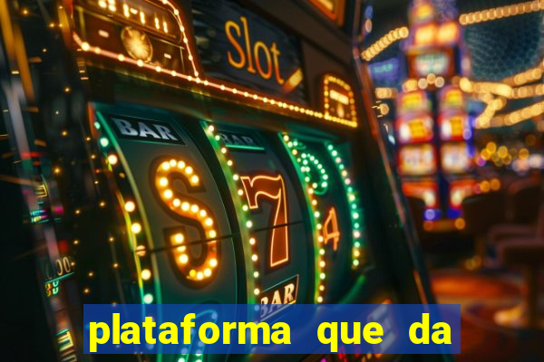 plataforma que da dinheiro no cadastro sem deposito