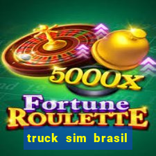 truck sim brasil dinheiro infinito