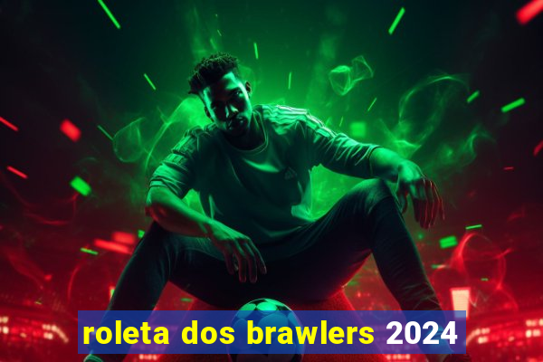 roleta dos brawlers 2024