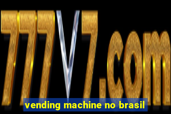 vending machine no brasil