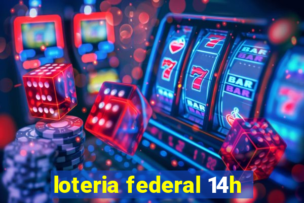 loteria federal 14h