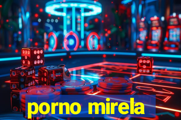 porno mirela