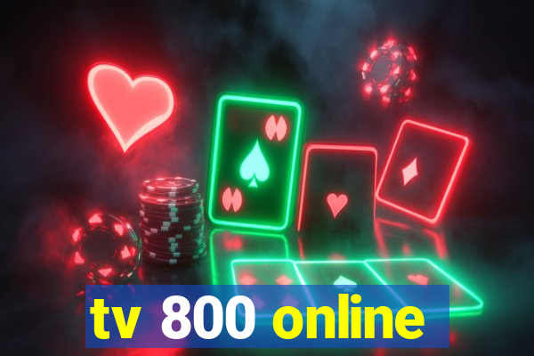 tv 800 online