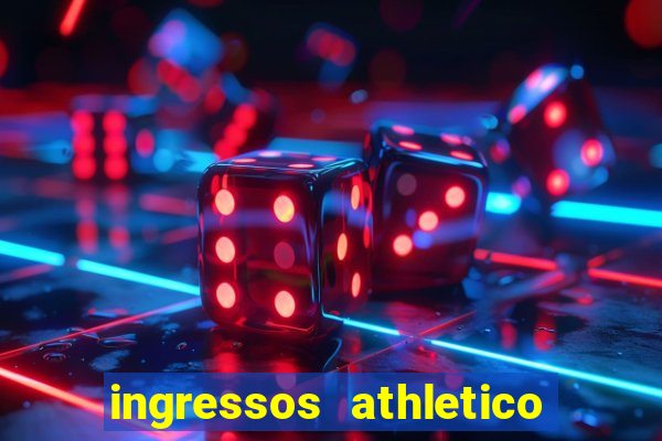 ingressos athletico x flamengo