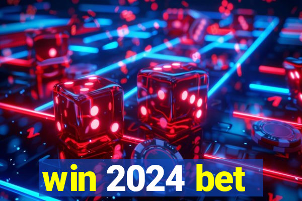 win 2024 bet