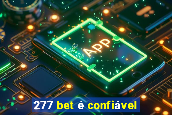 277 bet é confiável